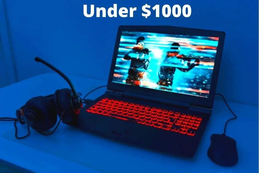 Best Gaming Laptop under 1000 Dollars
