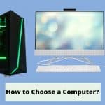 What to Look for in a Computer