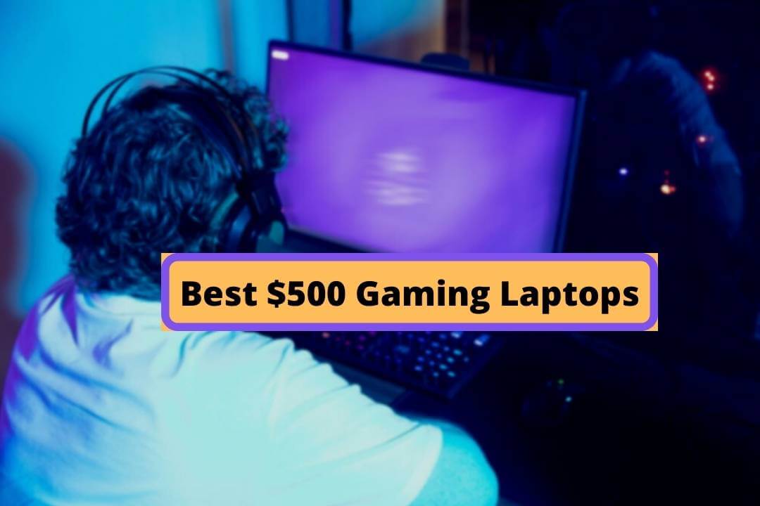Best Gaming Laptops under $500