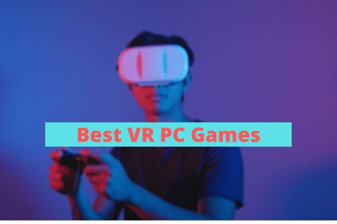 Best VR Games for PC to Play in 2024 PCVenus