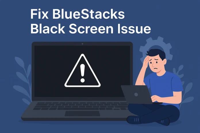 Fix BlueStacks Black Screen Issue