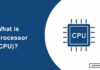What is a Processor? Here’s Everything You Need to Know What is Processor