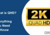 What is QHD? Everything you need to know Quad High Definition