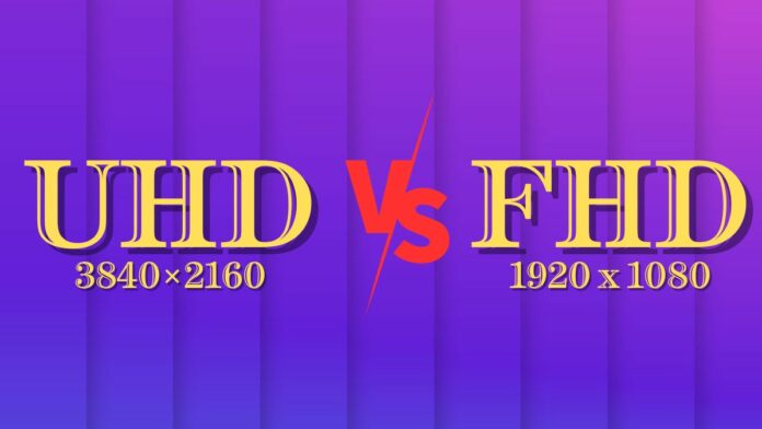 UHD VS FHD