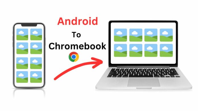 Transfer Photos from Android to Chromebook