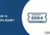 What is DDR4 RAM: Everything You Need to Know What is DDR4 RAM