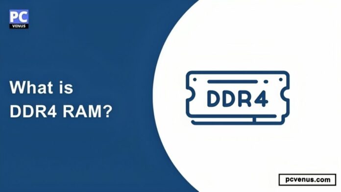 What is DDR4 RAM