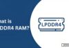 What is LPDDR4 RAM: Everything You Need to Know LPDDR4 RAM