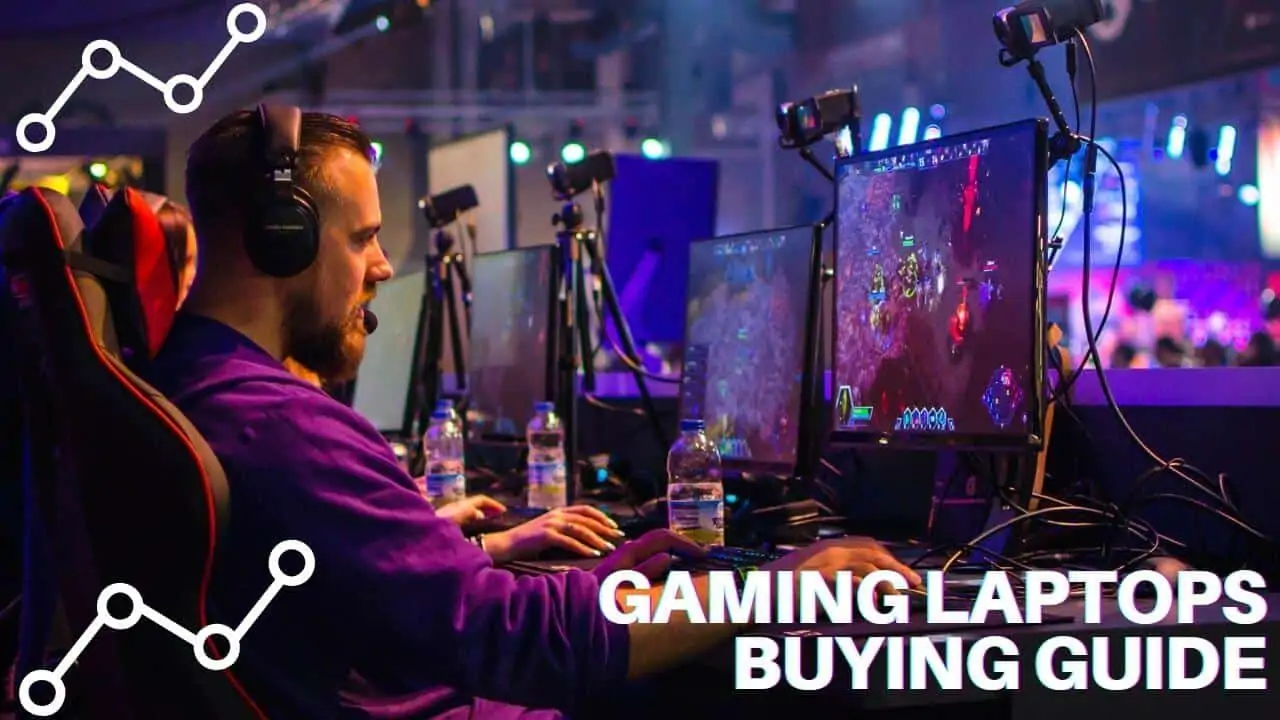 Gaming Laptops Buying Guide